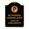 Signmission Loading Zone Zona De Cargamento W/ No Parking, Black & Gold Aluminum Sign, 18" x 24", BG-1824-23882 A-DES-BG-1824-23882 - alternate 1